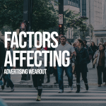 Factors Affecting Advertising Wearout